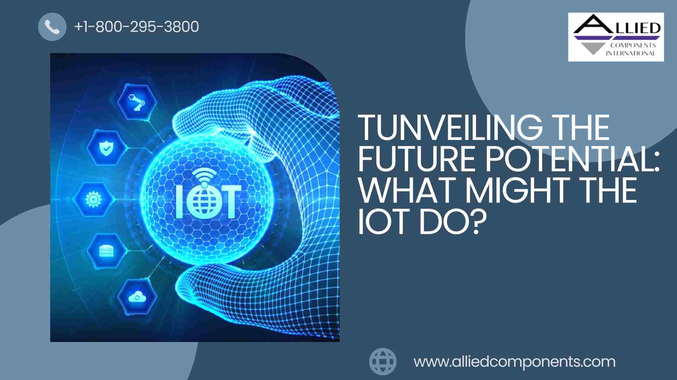 Unveiling the Future Potential: What Might the IOT Do?