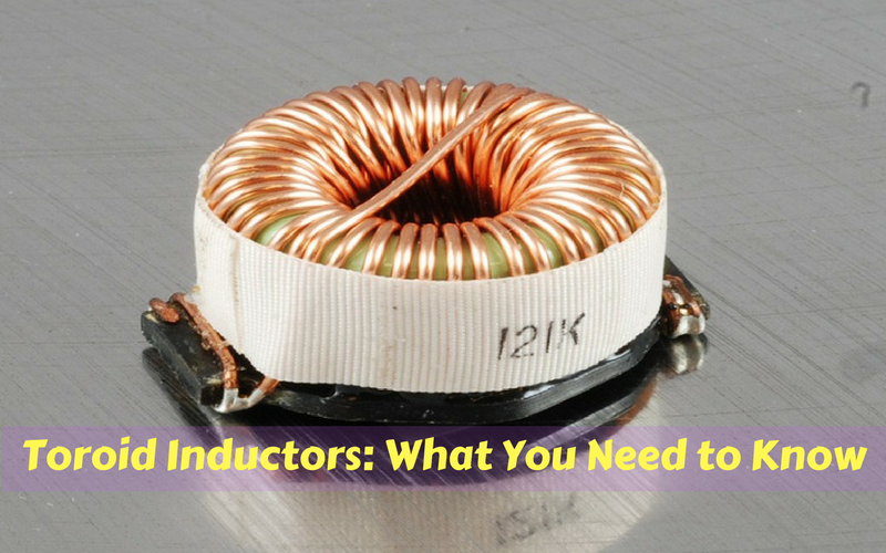 Toroid Inductors: What You Need to Know